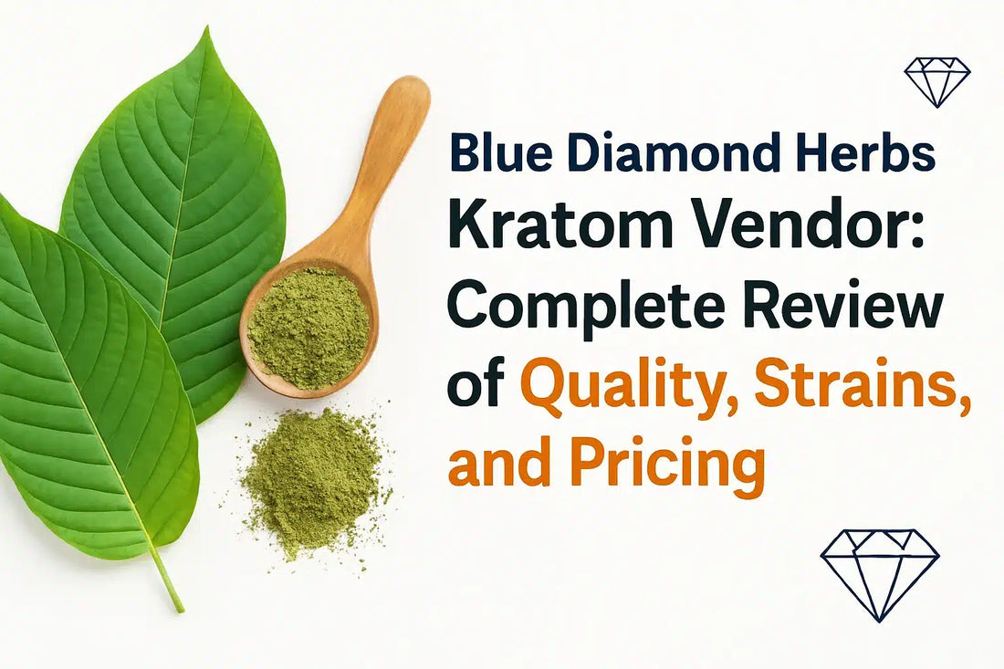Blue Diamond Herbs Kratom Vendor Reviews, Quality, Strains Price