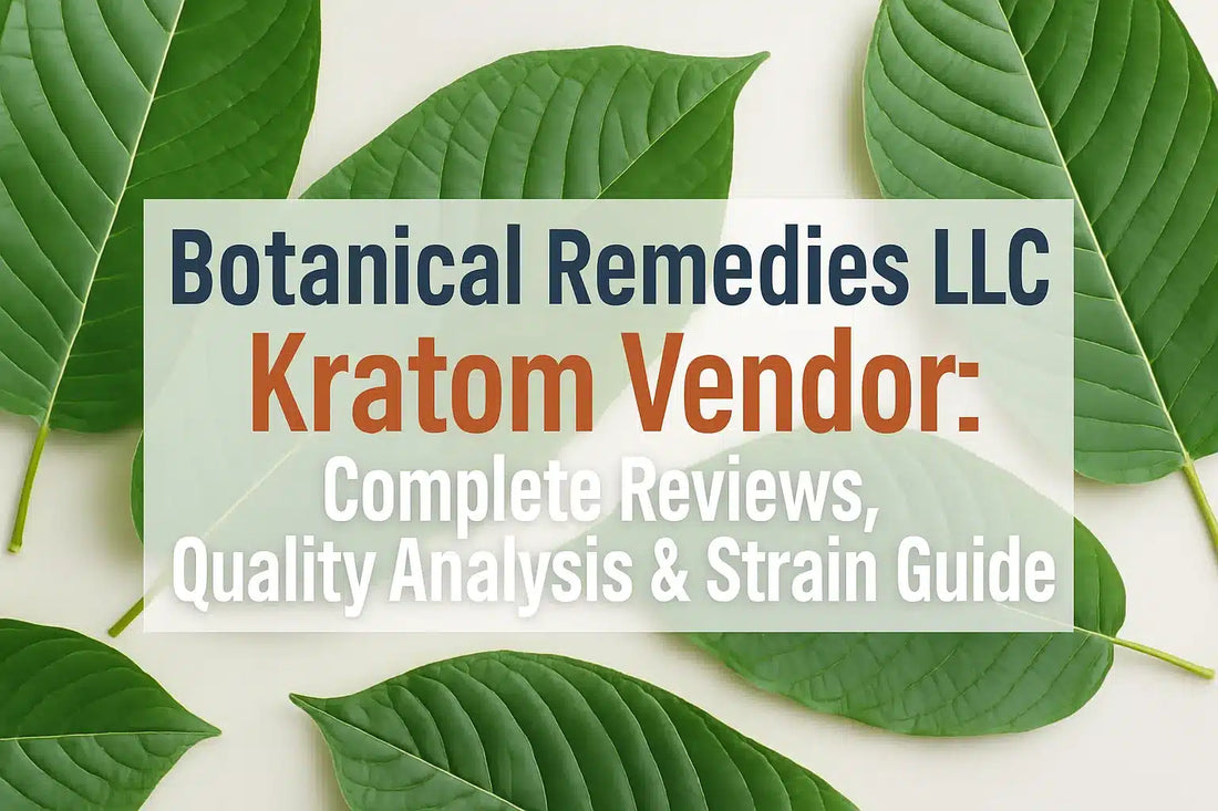 Botanical Remedies LLC Kratom Vendor Reviews, Quality, Strains