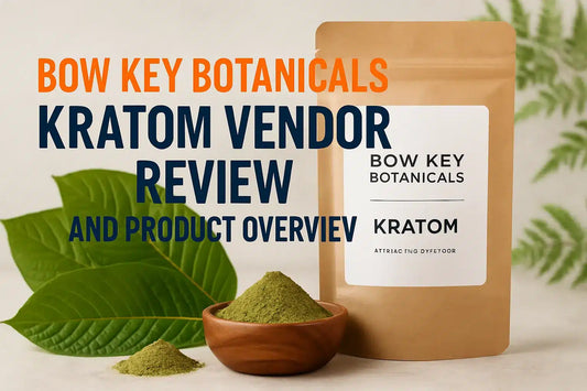Bow Key Botanicals Kratom Vendor Review and Product Overview