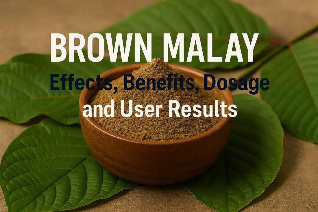 Brown Malay Kratom Effects, Benefits, Dosage and User Results