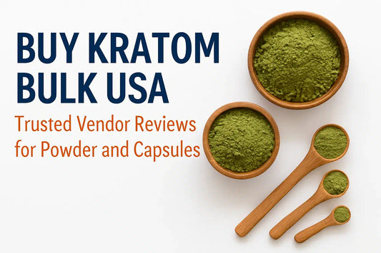 Buy Kratom Bulk USA Vendor Reviews Trusted Powder Capsules Value