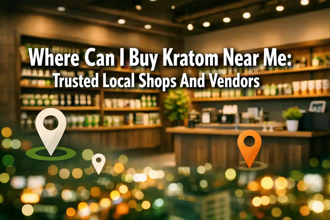 Kratom Near Me: Trusted Local Shops And Vendors
