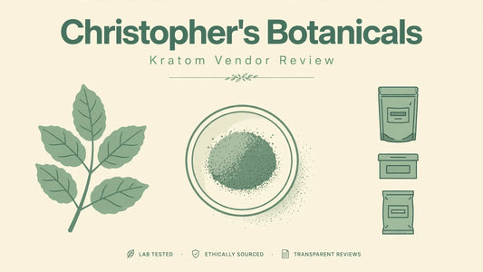 Christopher’s Botanicals Kratom Review: What to Know Before You Buy