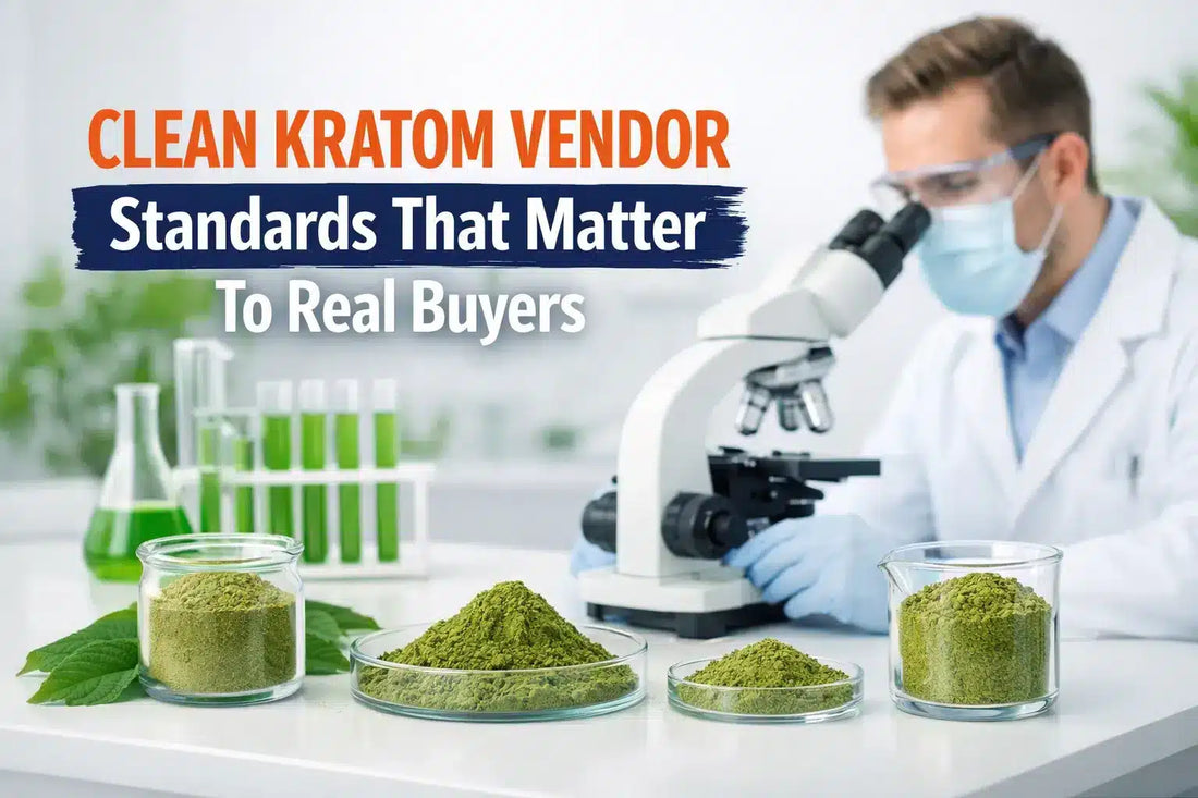 Clean Kratom Vendor Standards That Matter To Real Buyers
