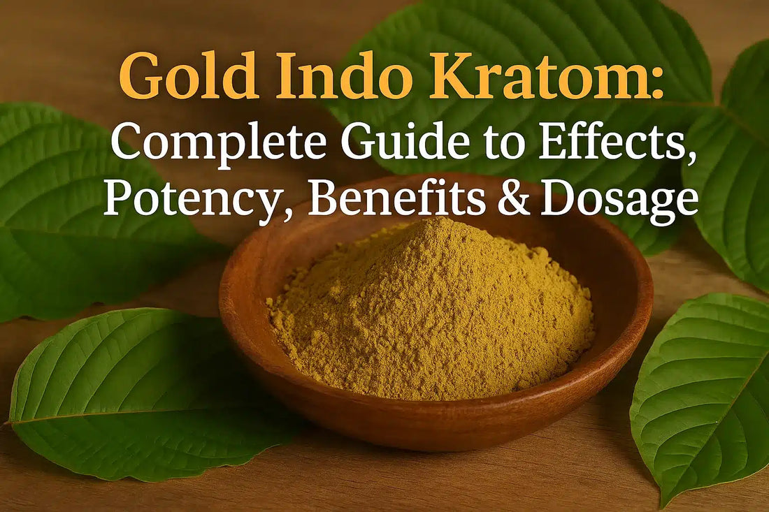 Gold Indo Kratom: Effects, Potency, Benefits & Dosage Guide