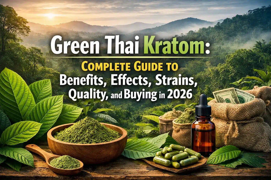 Green Thai Kratom Benefits Effects Strains Quality