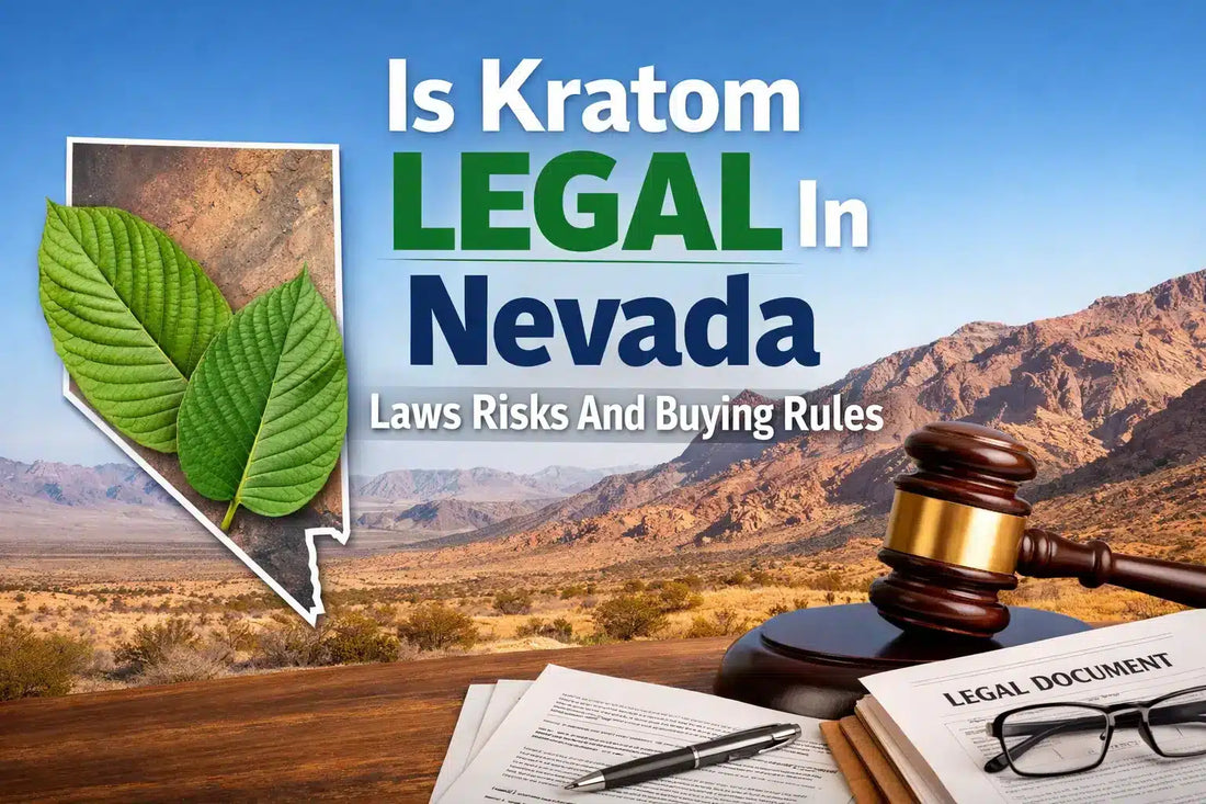 Is Kratom Legal In Nevada Laws Risks And Buying Rules