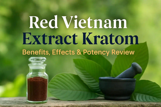 Red Vietnam Extract Kratom Benefits, Effects, Potency Review