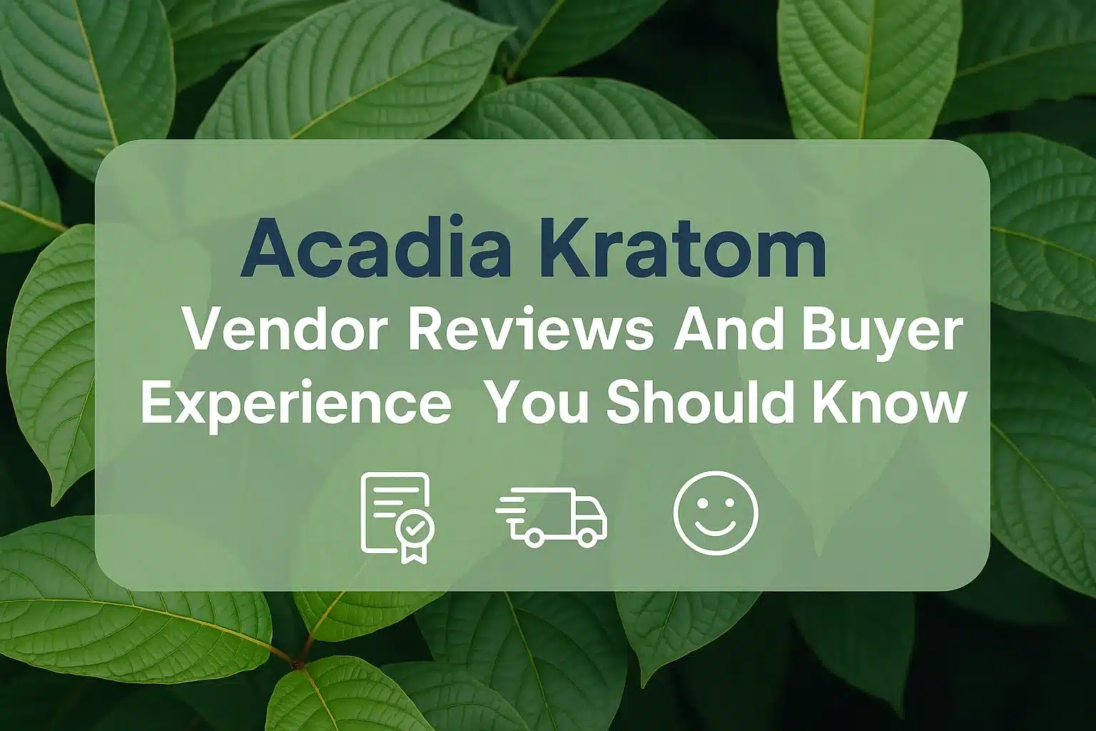 Acadia Kratom Vendor Reviews