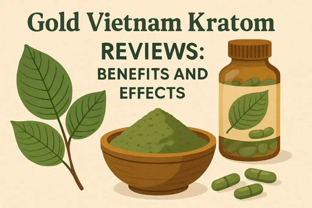 Gold Vietnam Kratom benefits