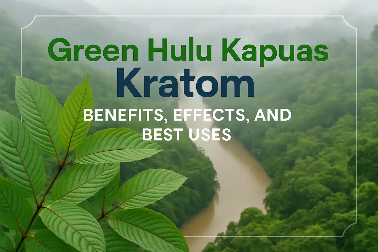 Green Hulu Kapuas Kratom Benefits