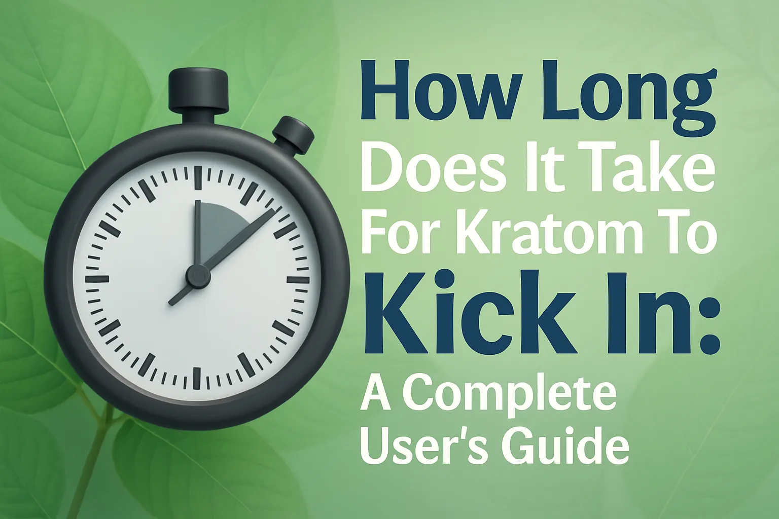 How Long Does It Take For Kratom To Kick In